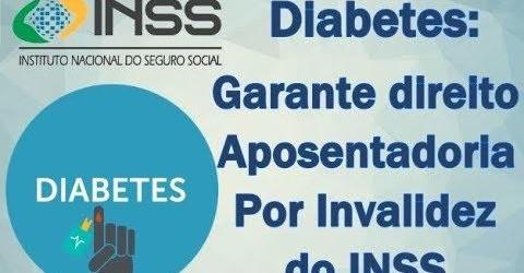 DIABETES PODE GARANTIR DIREITO A APOSENTADORIA POR INVALIDEZ DO INSS