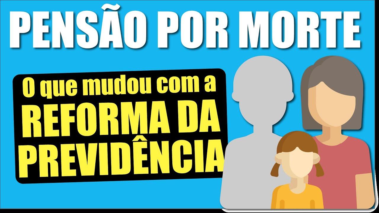 Pensão por Morte: Entenda o que mudou com a Reforma da Previdência