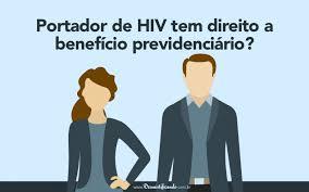 Portador de HIV tem direito a beneficio Previdenciário